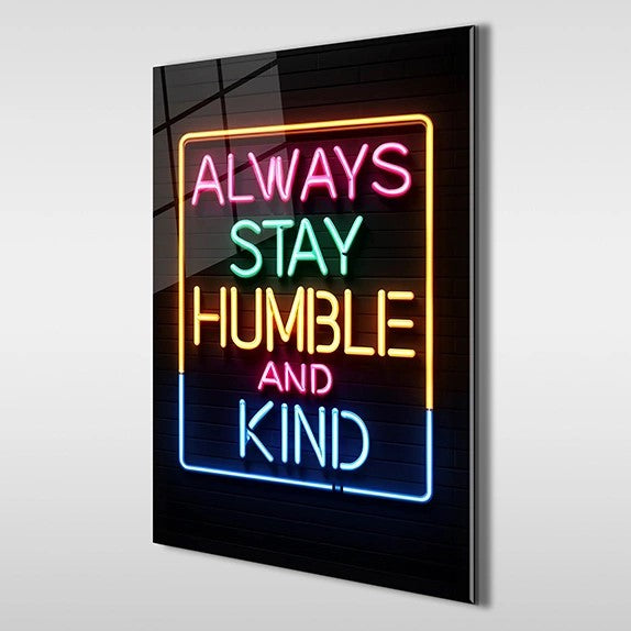 Always Stay Humble and Kind Glass Wall Art - Motivational Wall Arts
