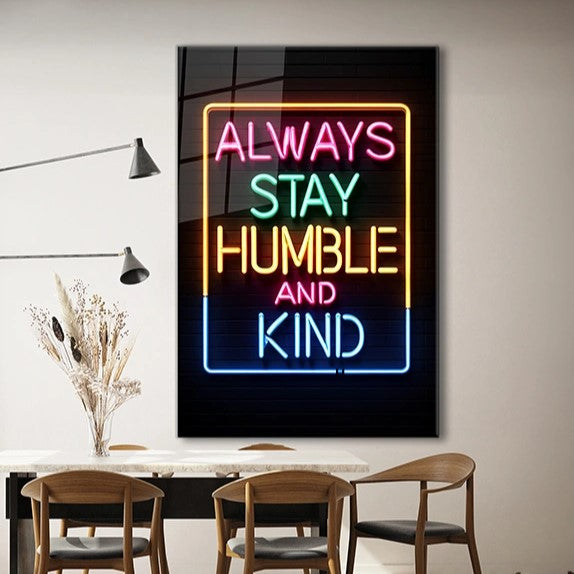 Always Stay Humble and Kind Glass Wall Art - Motivational Wall Arts