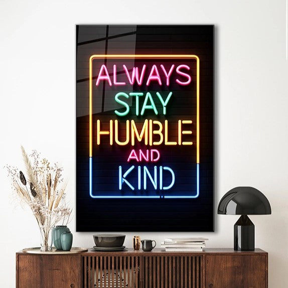 Always Stay Humble and Kind Glass Wall Art - Motivational Wall Arts