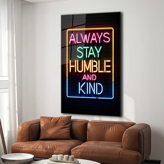 Always Stay Humble and Kind Glass Wall Art - Motivational Wall Arts